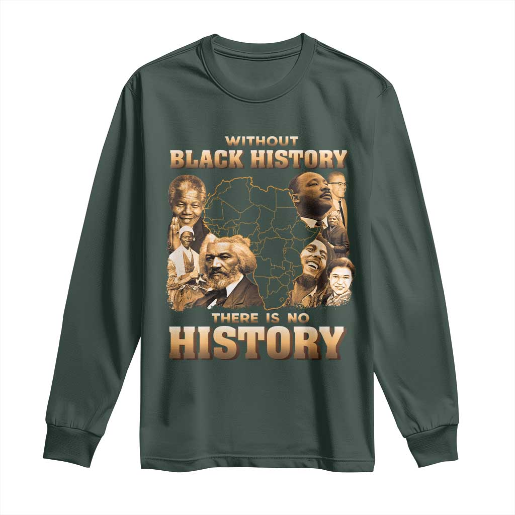 African Pride Long Sleeve Shirt Without Black History There Is No History