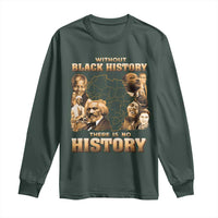 African Pride Long Sleeve Shirt Without Black History There Is No History