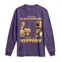 African Pride Long Sleeve Shirt Without Black History There Is No History