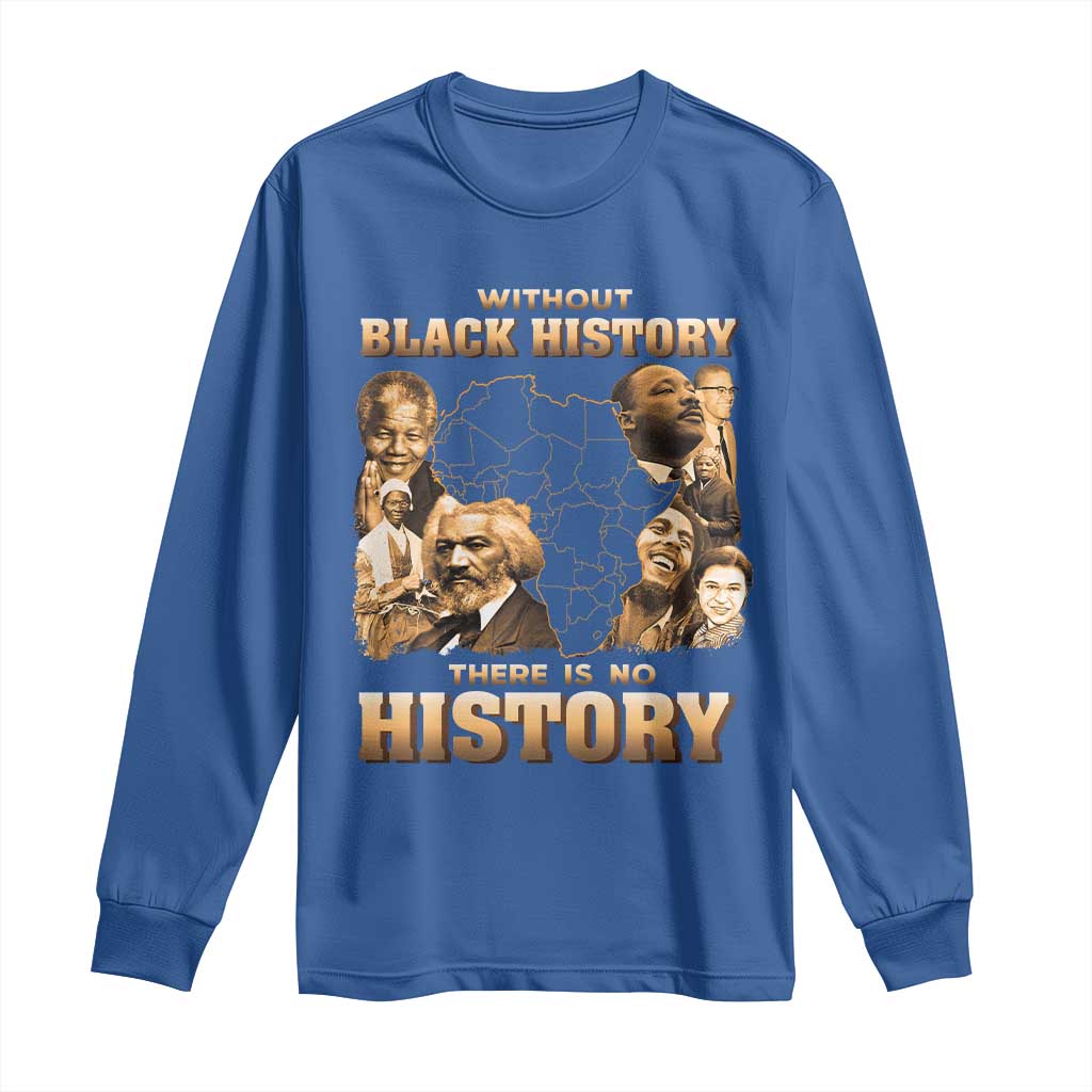 African Pride Long Sleeve Shirt Without Black History There Is No History