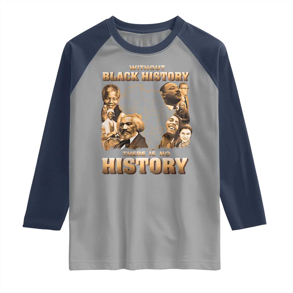 African Pride Raglan Shirt Without Black History There Is No History