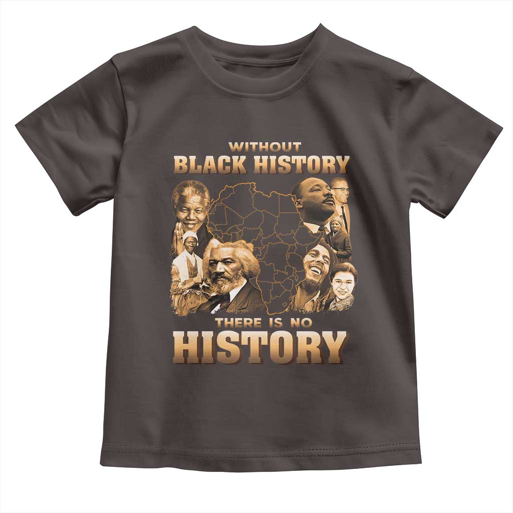 African Pride Toddler T Shirt Without Black History There Is No History