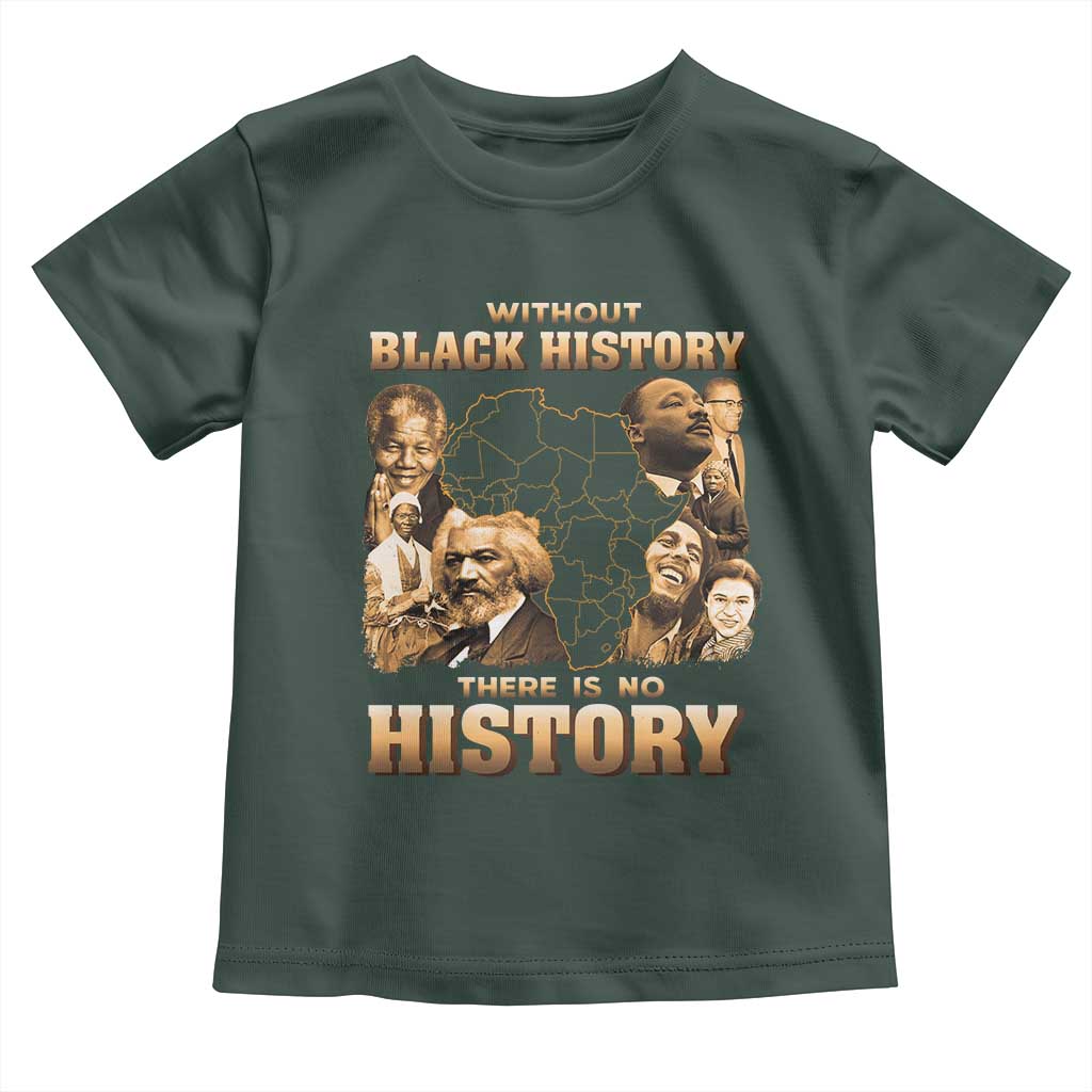 African Pride Toddler T Shirt Without Black History There Is No History