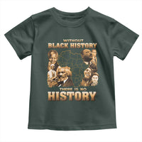 African Pride Toddler T Shirt Without Black History There Is No History