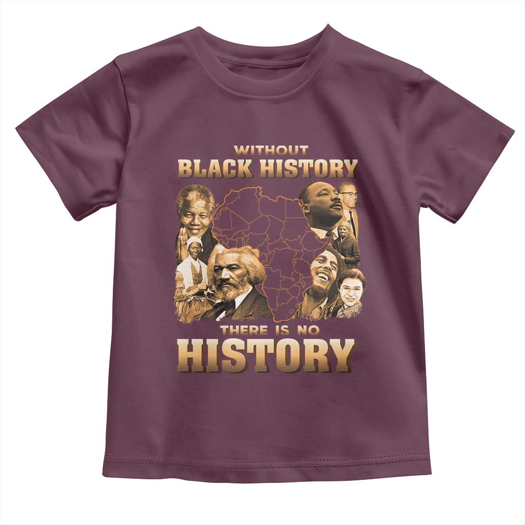African Pride Toddler T Shirt Without Black History There Is No History