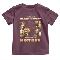 African Pride Toddler T Shirt Without Black History There Is No History