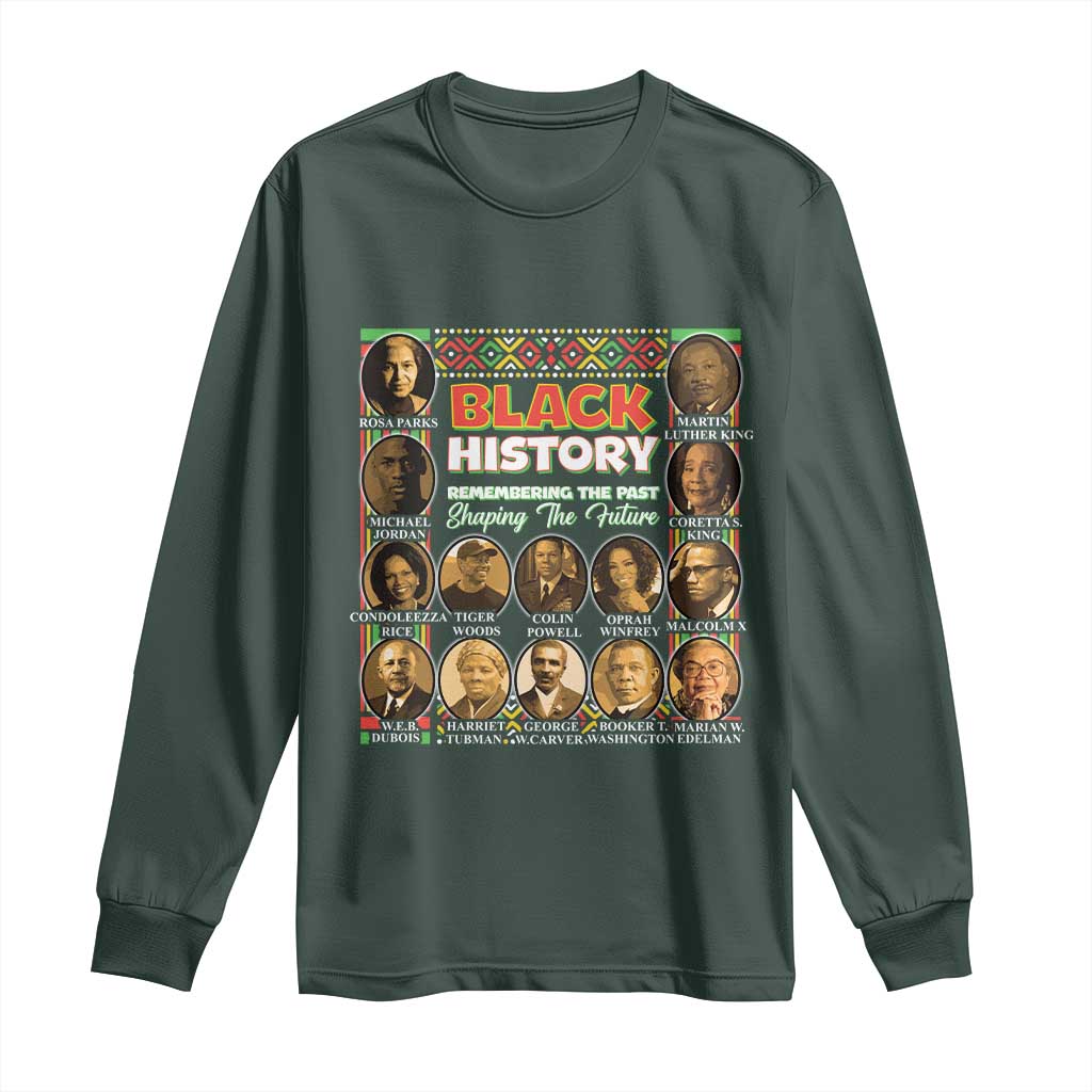 Black History Long Sleeve Shirt Remembering The Past Shaping The Future