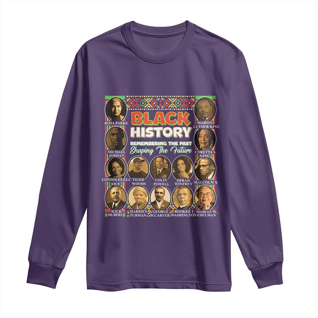 Black History Long Sleeve Shirt Remembering The Past Shaping The Future