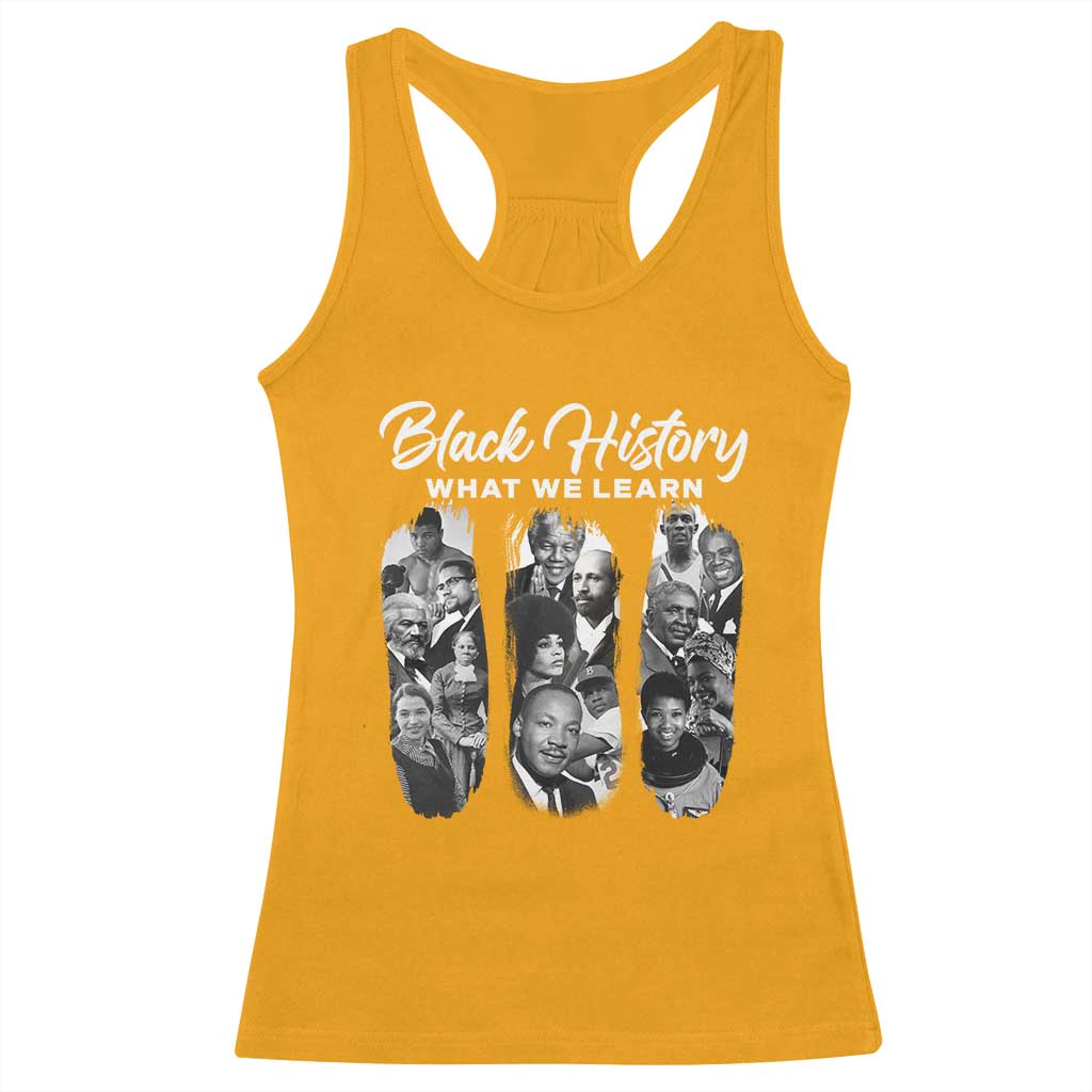 What We Learn From Black History Racerback Tank Top Martin Malcolm Harriet Angela Rosa Frederick