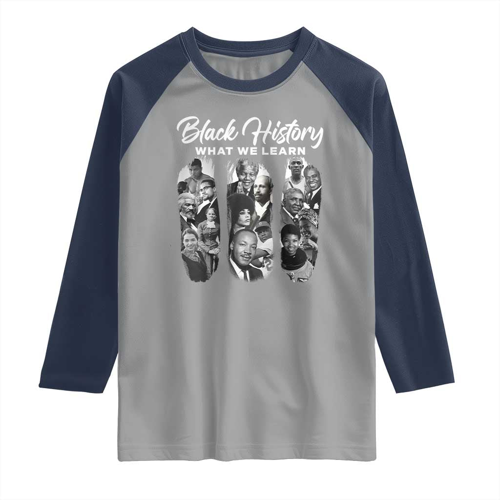 What We Learn From Black History Raglan Shirt Martin Malcolm Harriet Angela Rosa Frederick
