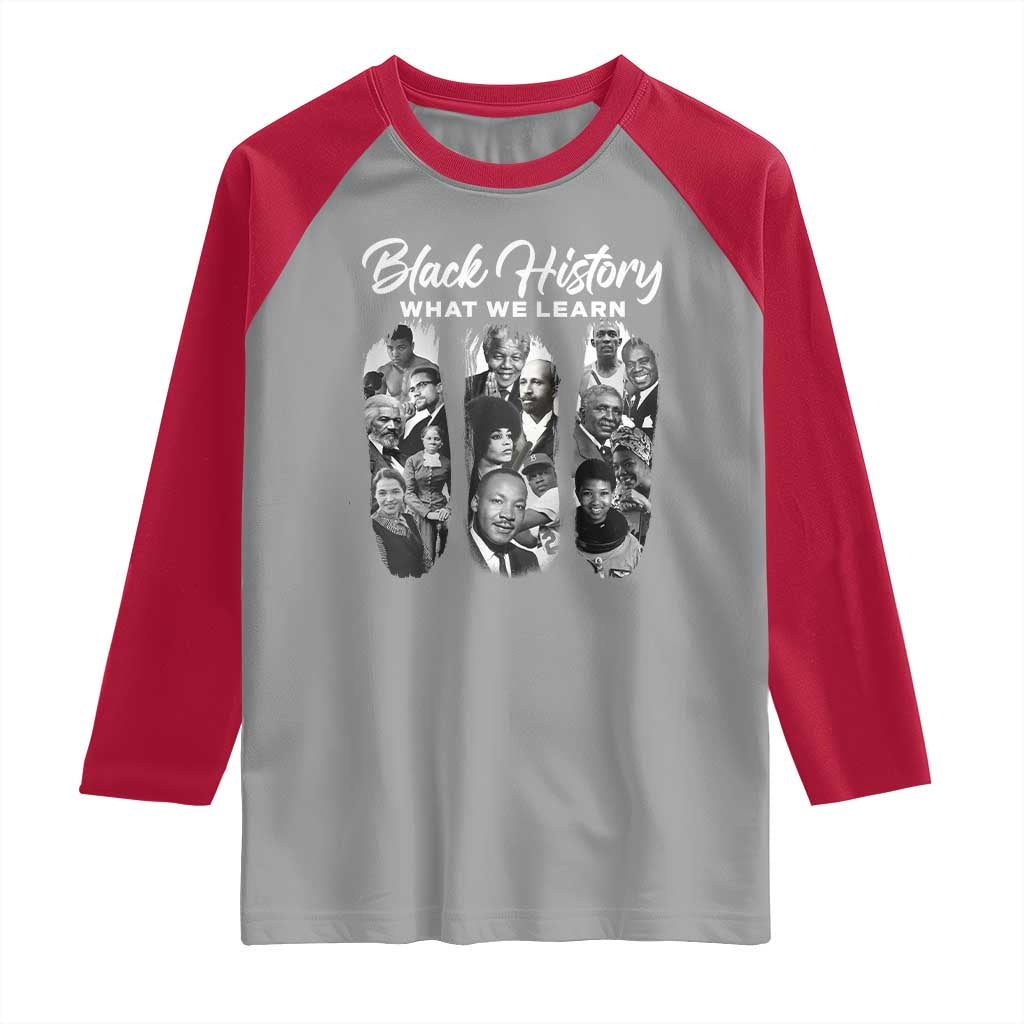 What We Learn From Black History Raglan Shirt Martin Malcolm Harriet Angela Rosa Frederick