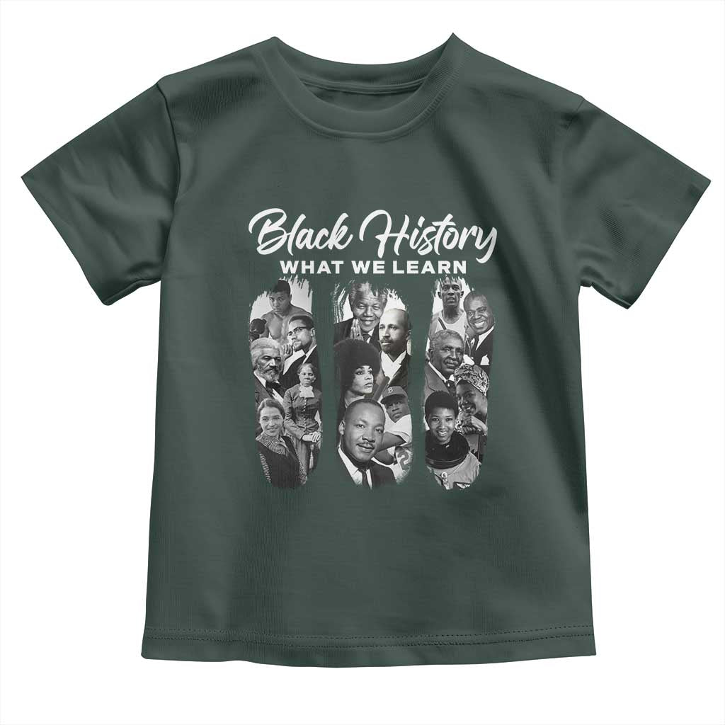 What We Learn From Black History Toddler T Shirt Martin Malcolm Harriet Angela Rosa Frederick