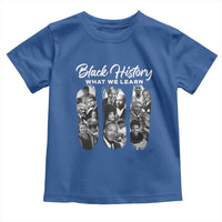 What We Learn From Black History Toddler T Shirt Martin Malcolm Harriet Angela Rosa Frederick