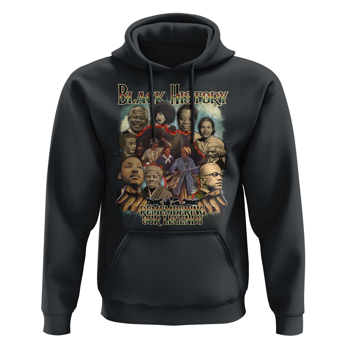 Black History Hoodie Remembering Our Legends Martin Malcolm Harriet Rosa Frederick