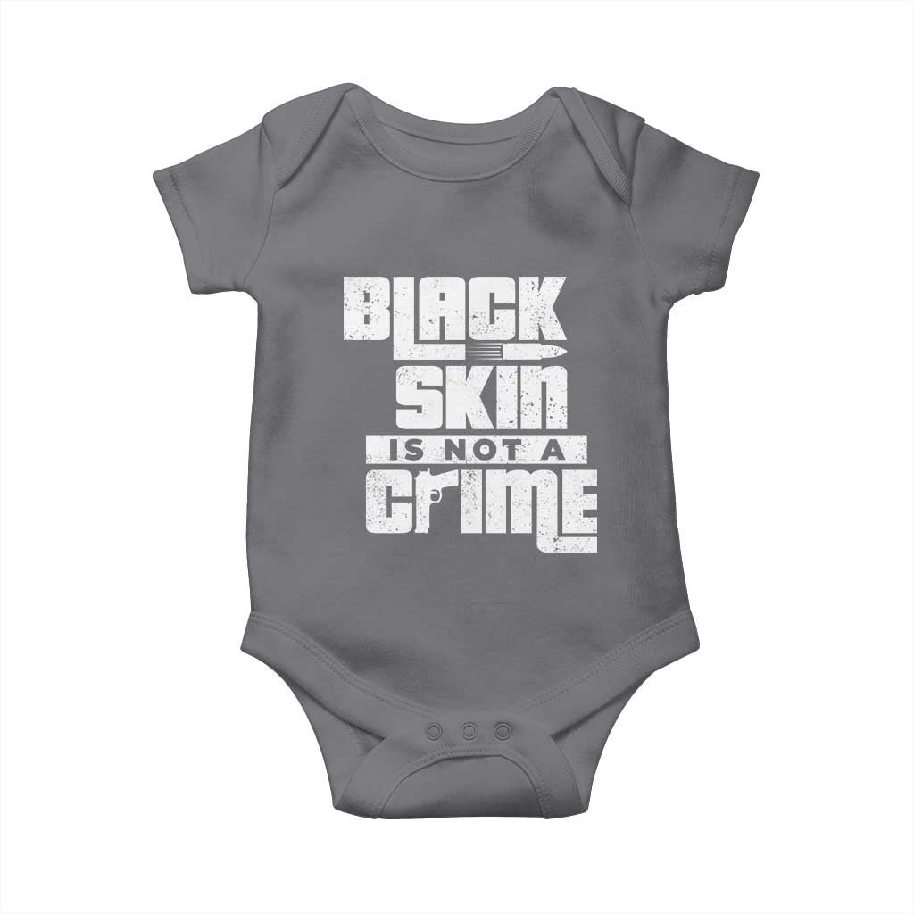 Black Skin Is Not A Crime Baby Onesie