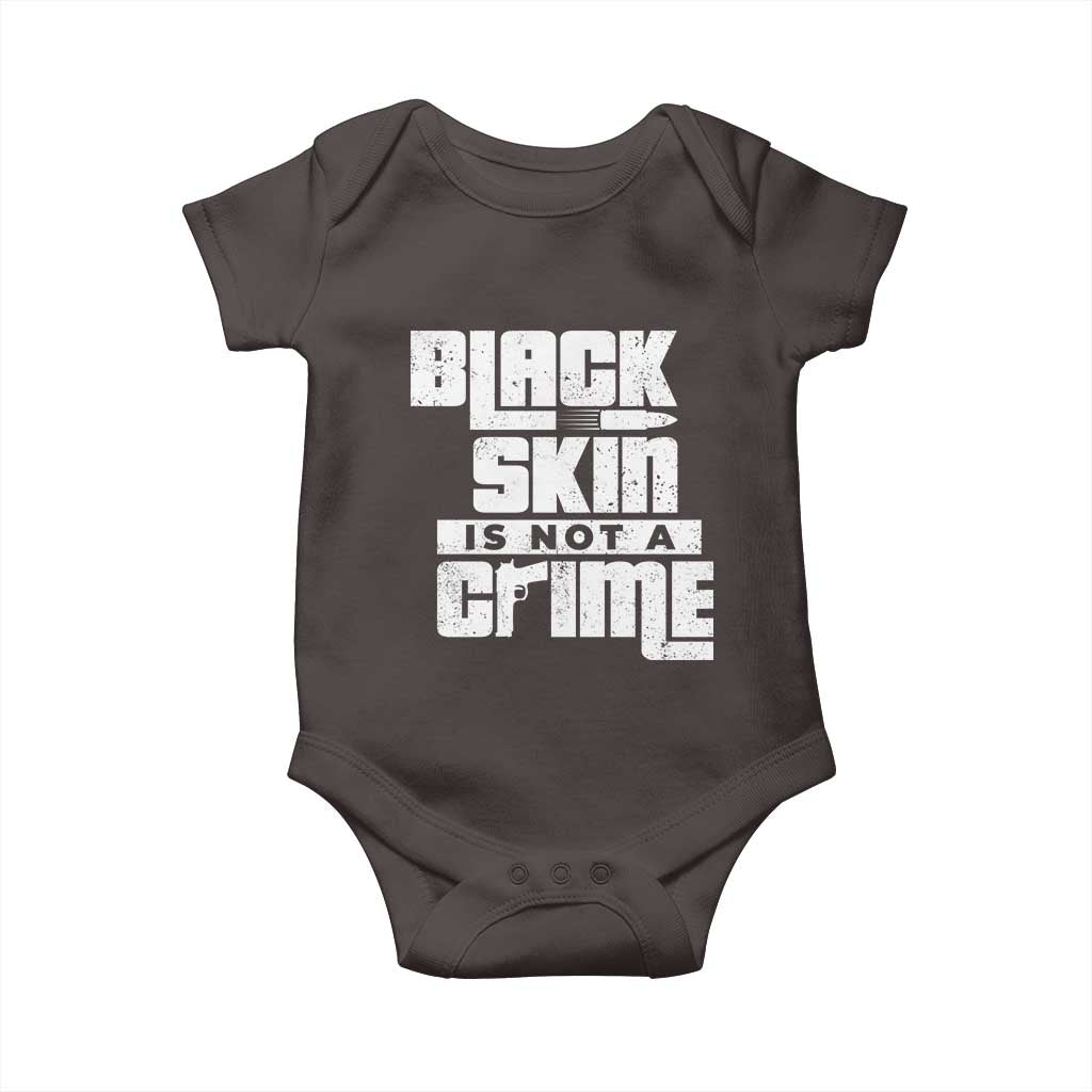 Black Skin Is Not A Crime Baby Onesie