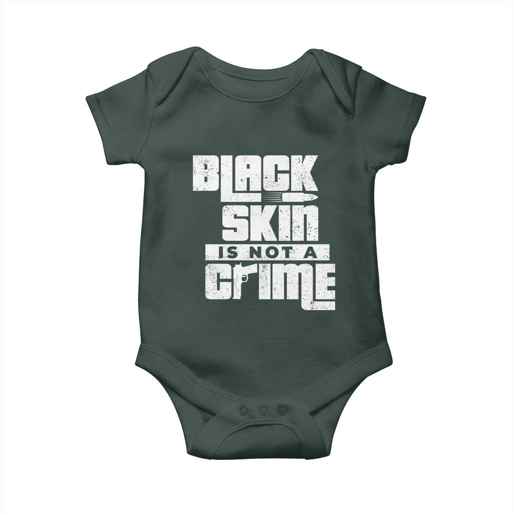 Black Skin Is Not A Crime Baby Onesie