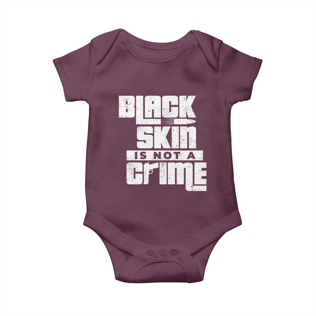 Black Skin Is Not A Crime Baby Onesie