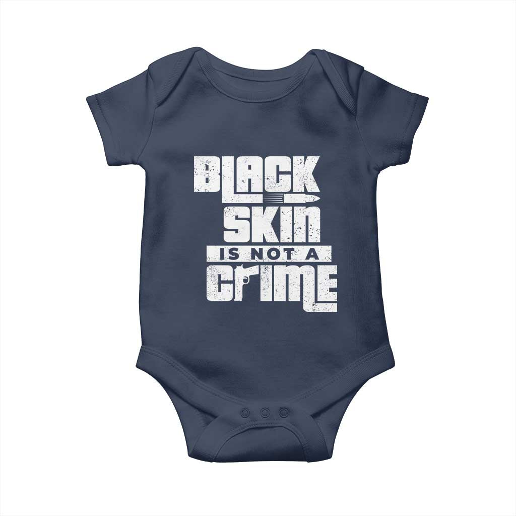 Black Skin Is Not A Crime Baby Onesie