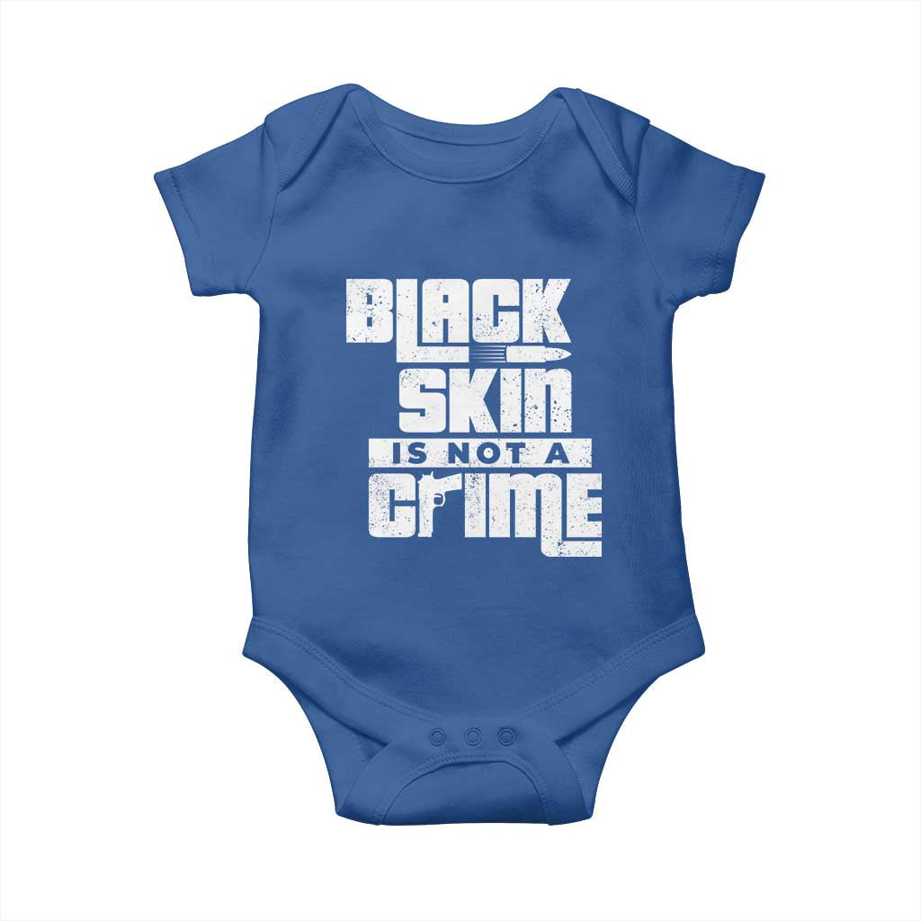 Black Skin Is Not A Crime Baby Onesie