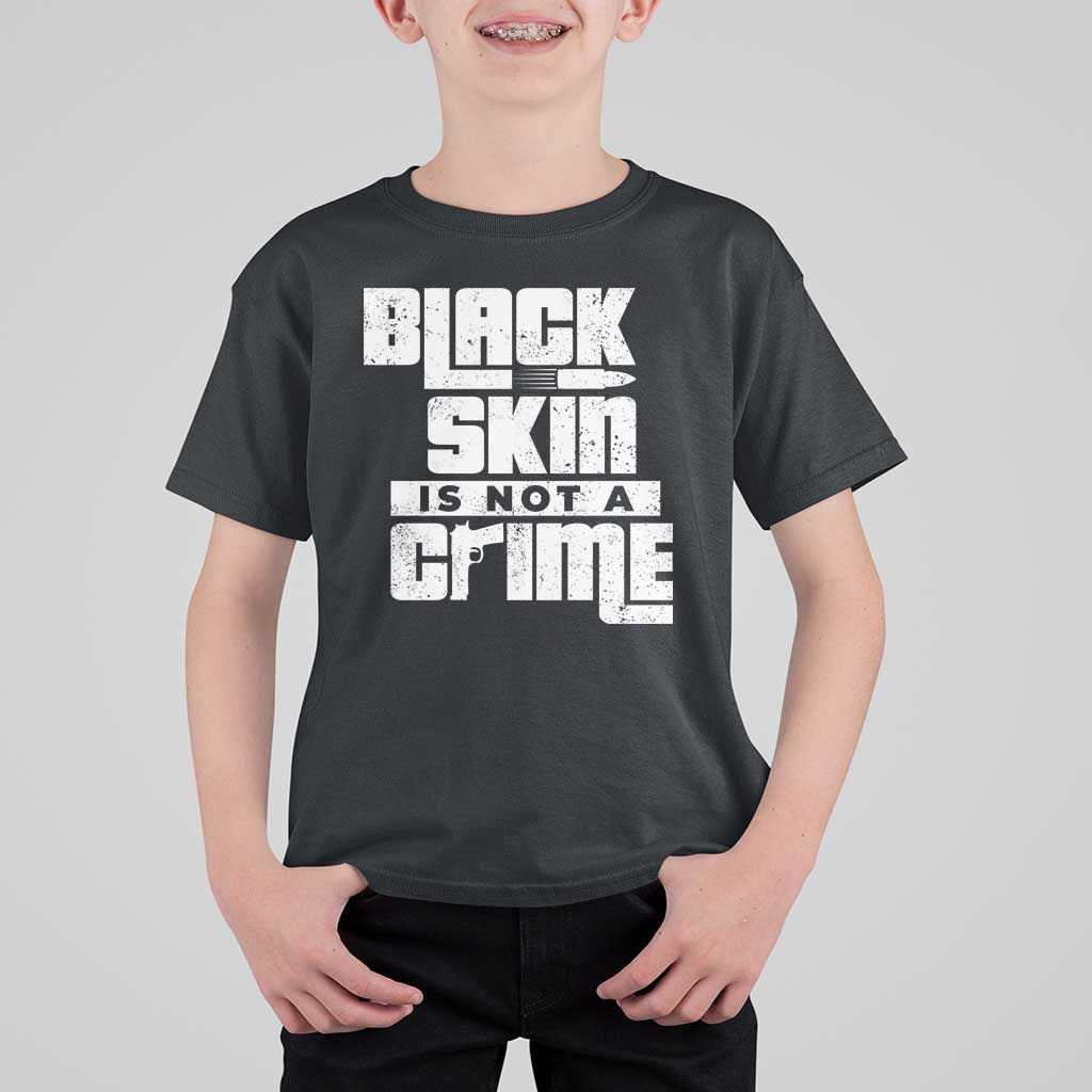 Black Skin Is Not A Crime T Shirt For Kid