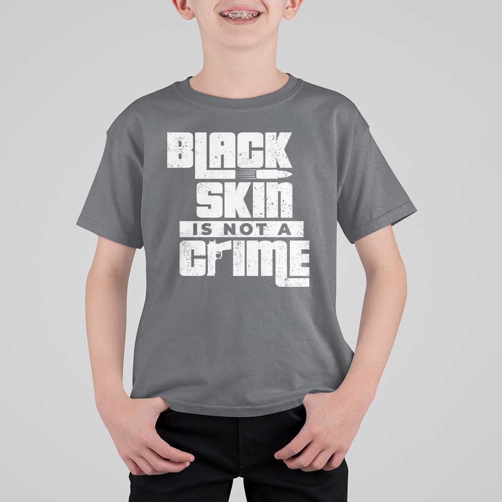 Black Skin Is Not A Crime T Shirt For Kid