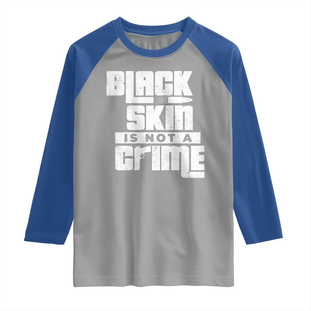 Black Skin Is Not A Crime Raglan Shirt