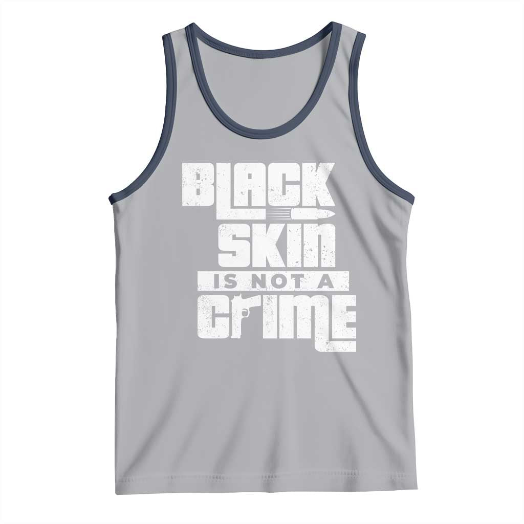Black Skin Is Not A Crime Tank Top