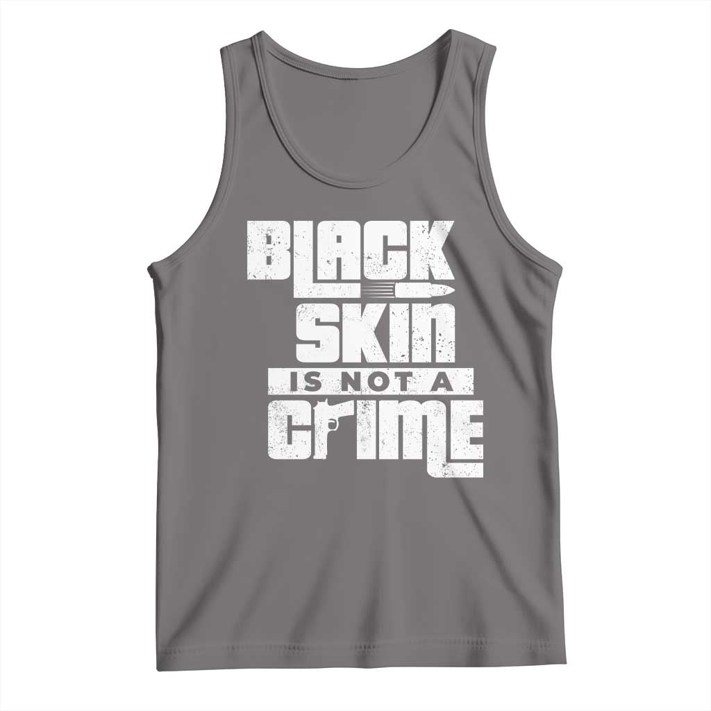 Black Skin Is Not A Crime Tank Top