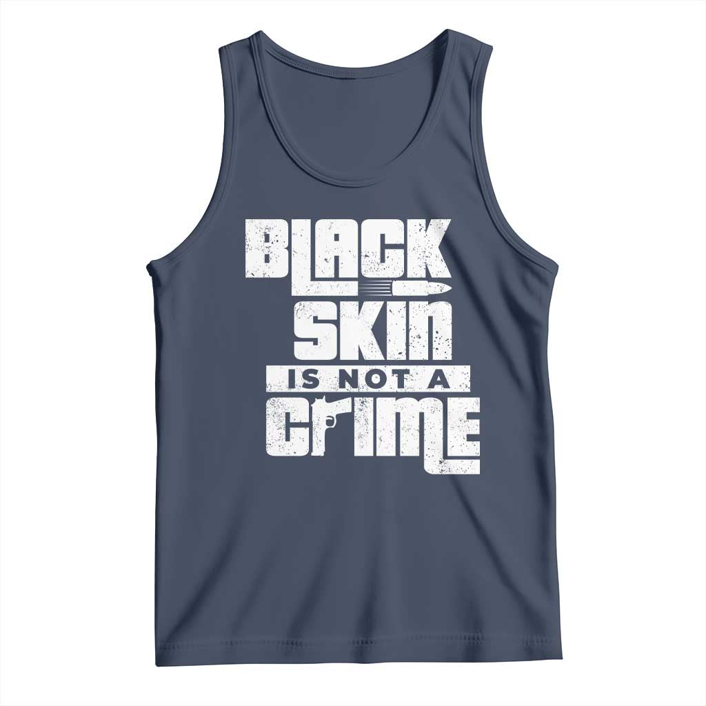 Black Skin Is Not A Crime Tank Top