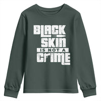 Black Skin Is Not A Crime Youth Sweatshirt