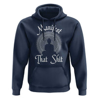 Law Of Attraction Hoodie Manifest That Shit