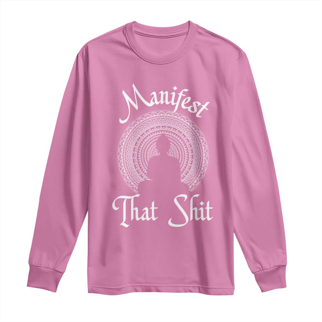 Law Of Attraction Long Sleeve Shirt Manifest That Shit