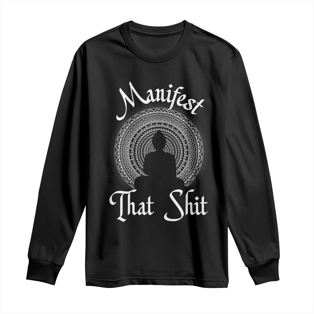Law Of Attraction Long Sleeve Shirt Manifest That Shit