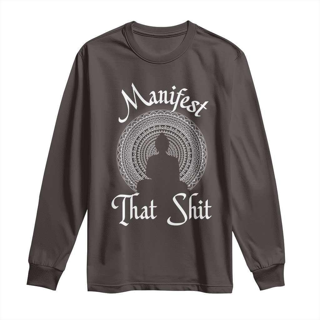 Law Of Attraction Long Sleeve Shirt Manifest That Shit