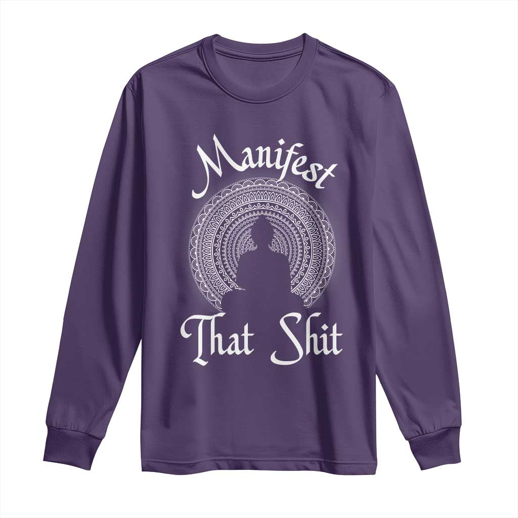 Law Of Attraction Long Sleeve Shirt Manifest That Shit