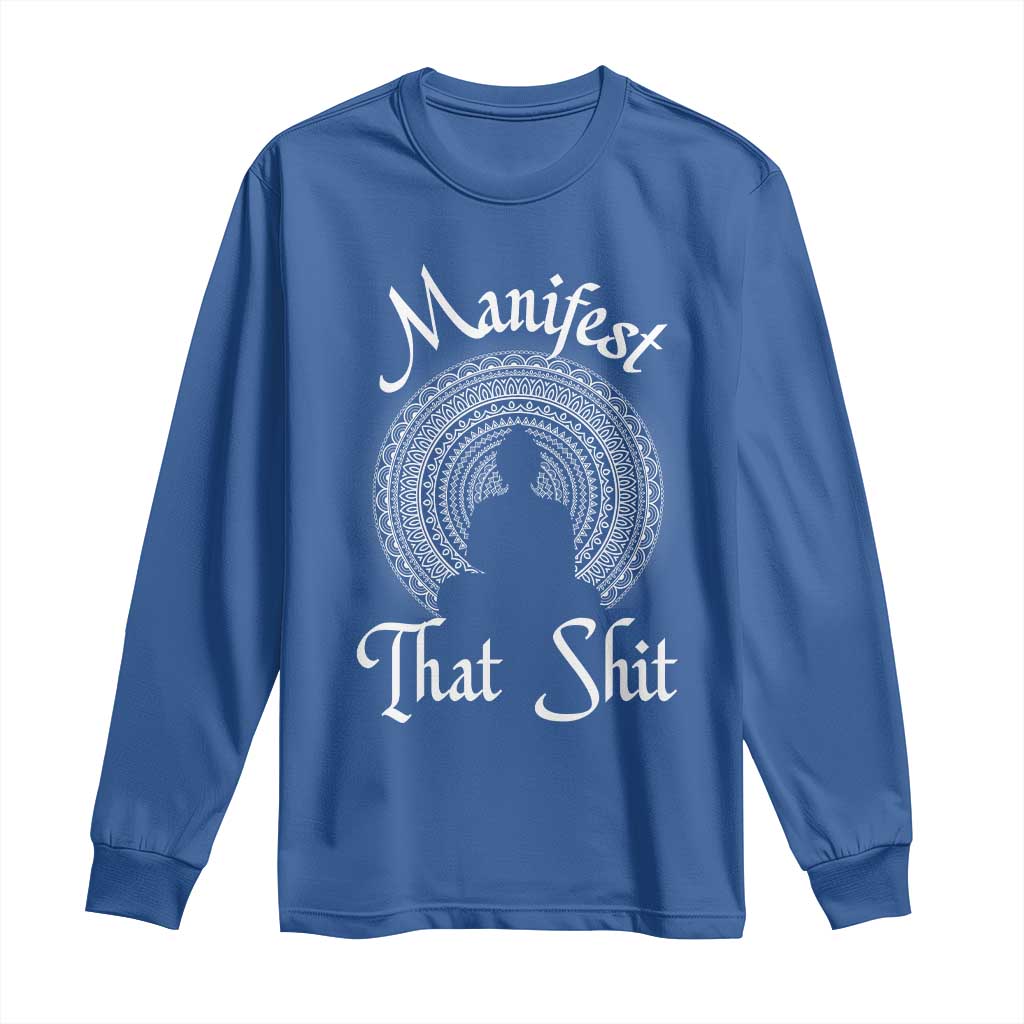 Law Of Attraction Long Sleeve Shirt Manifest That Shit