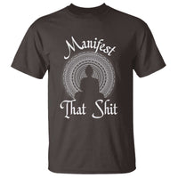 Law Of Attraction T Shirt Manifest That Shit