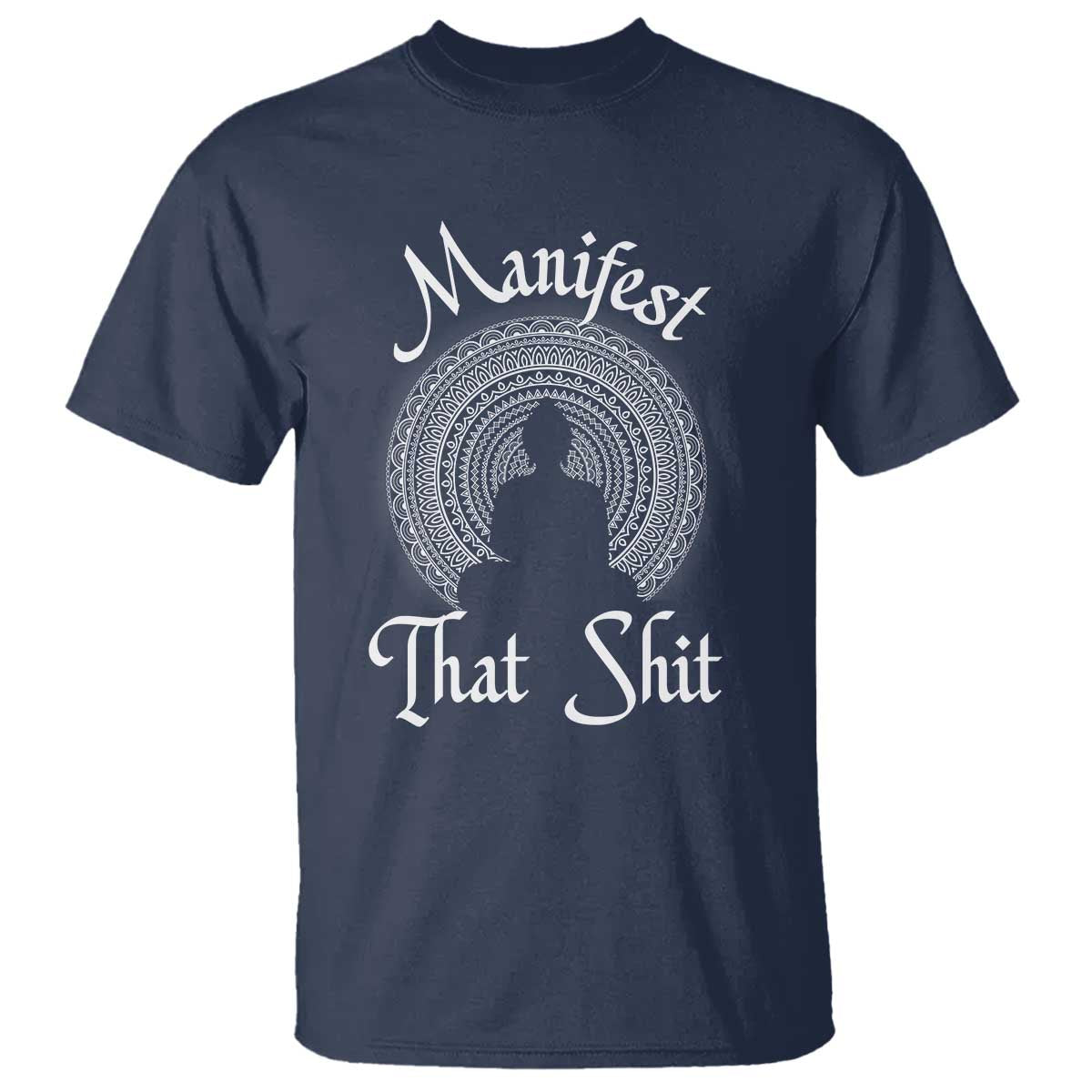 Law Of Attraction T Shirt Manifest That Shit