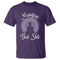 Law Of Attraction T Shirt Manifest That Shit
