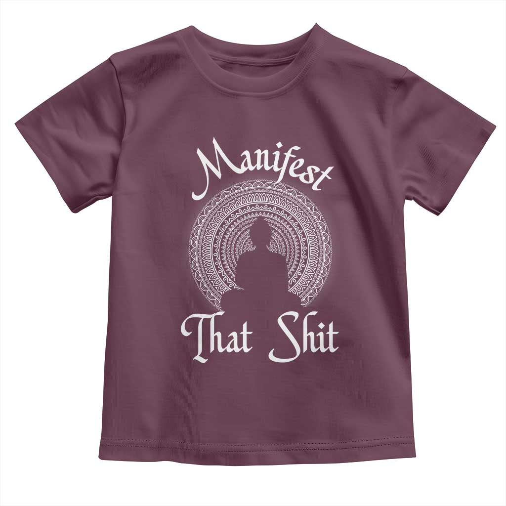 Law Of Attraction Toddler T Shirt Manifest That Shit