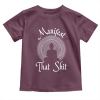 Law Of Attraction Toddler T Shirt Manifest That Shit