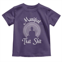 Law Of Attraction Toddler T Shirt Manifest That Shit