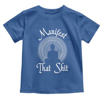 Law Of Attraction Toddler T Shirt Manifest That Shit