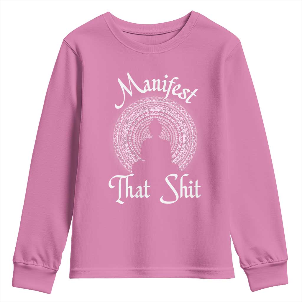 Law Of Attraction Youth Sweatshirt Manifest That Shit