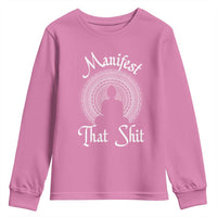 Law Of Attraction Youth Sweatshirt Manifest That Shit