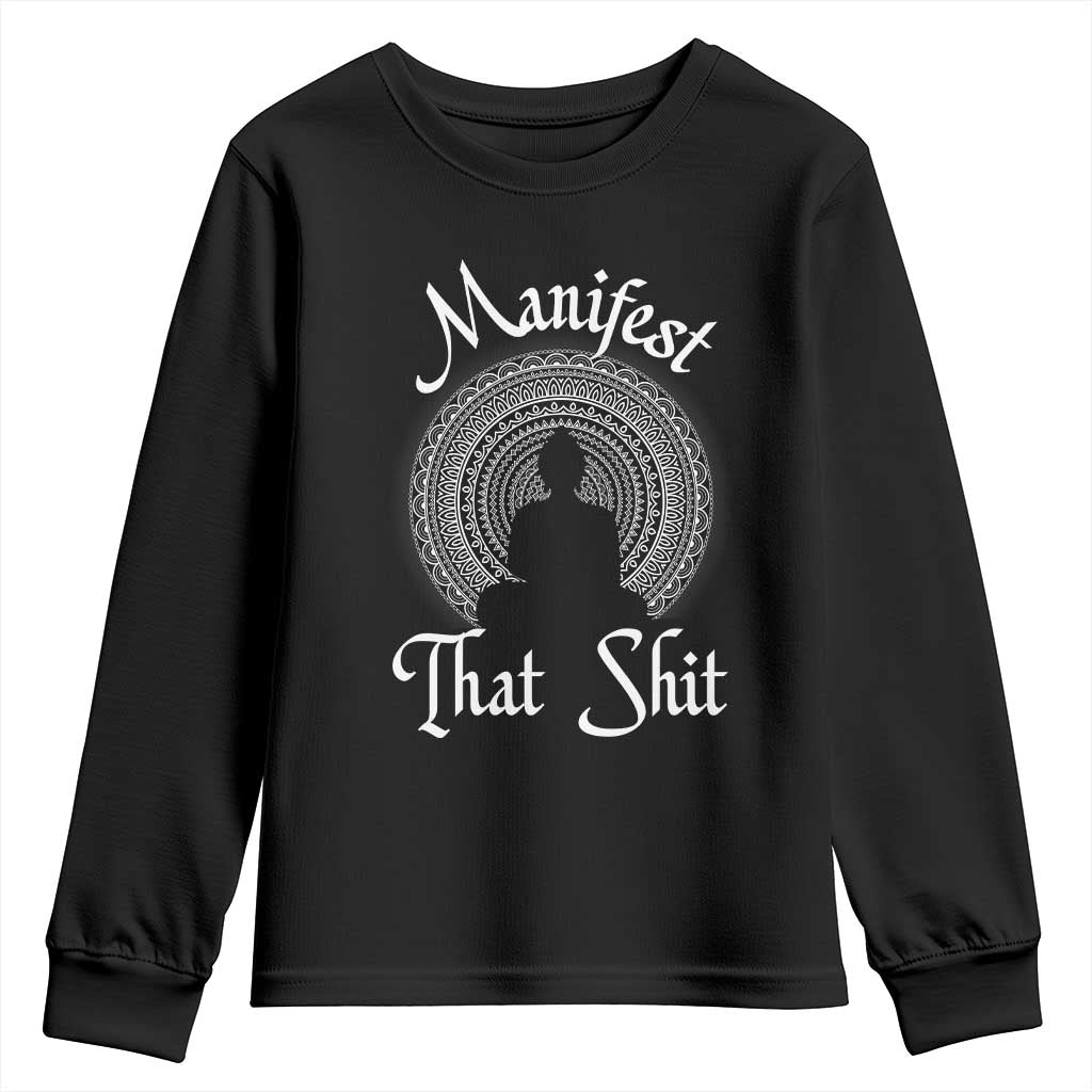 Law Of Attraction Youth Sweatshirt Manifest That Shit