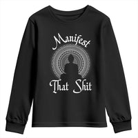 Law Of Attraction Youth Sweatshirt Manifest That Shit