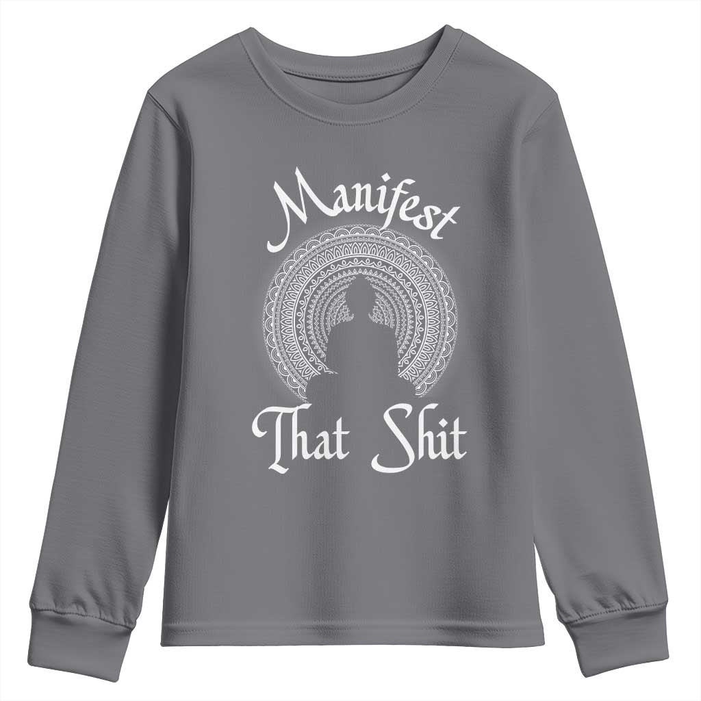 Law Of Attraction Youth Sweatshirt Manifest That Shit