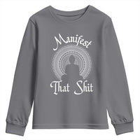 Law Of Attraction Youth Sweatshirt Manifest That Shit